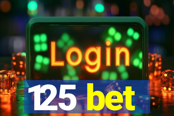 125 bet